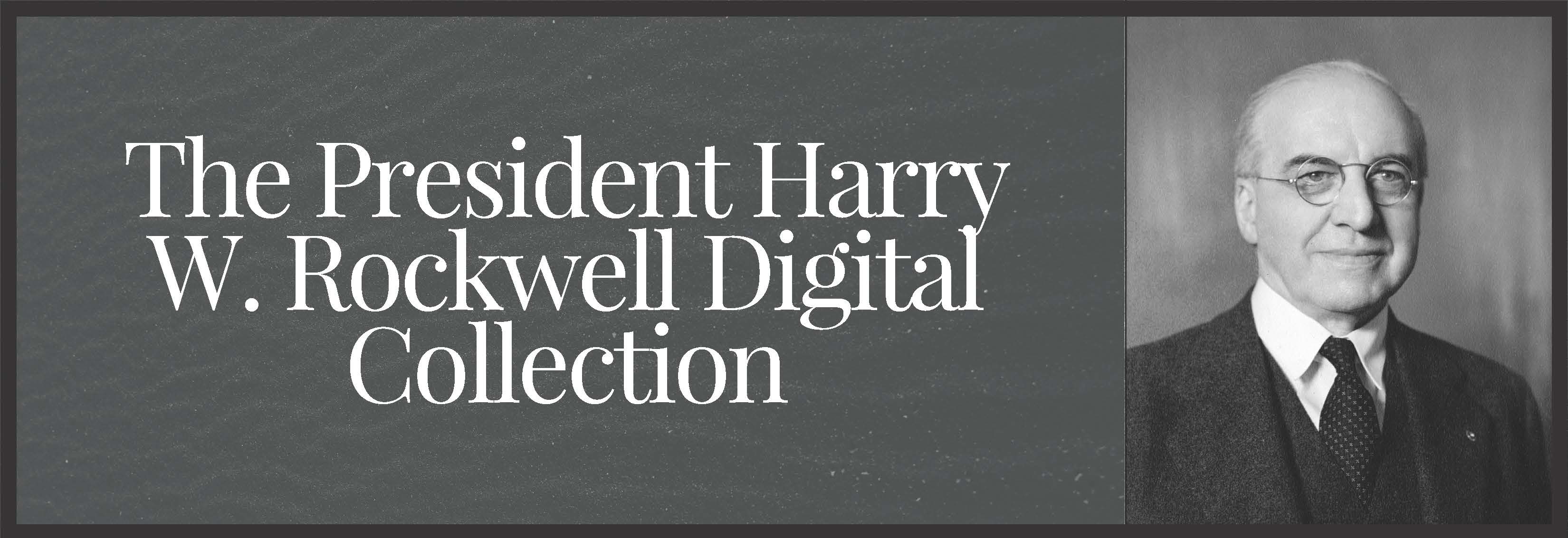 President Harry W. Rockwell Digital Collection