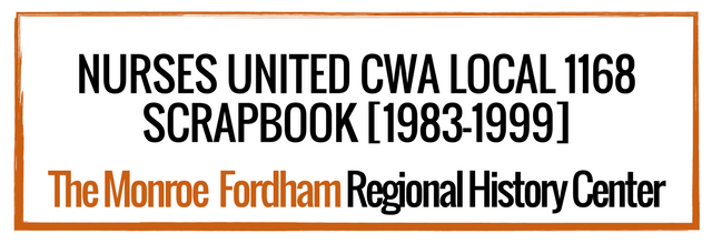 Nurses United CWA Local 1168 Scrapbook, 1983-1999