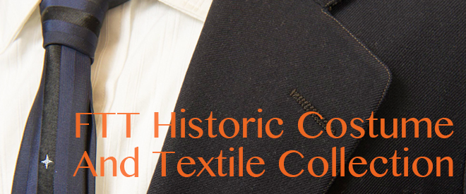 FTT Historic Costume and Textile Collection