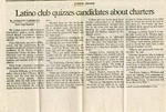 Newspapers; n.d.; Latino Club Quizzes Candidates About Charters by Catherine Collins