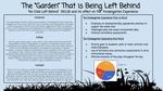 The “Garden” That is Being Left Behind   “No Child Left Behind” (NCLB) and its effect on the  Kindergarten Experience