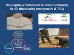 Developing a framework to train community in life threatening emergencies (LTEs) by Mirza Noor Ali Baig