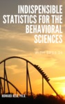 Indispensable Statistics for the Behavioral Sciences ~With SPSS 26