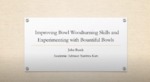 Improving Bowl Woodturning Skills and Experimenting with Bountiful Bowls by John A. Burek