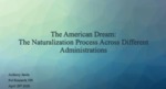 The Naturalization Process Across Different Administrations