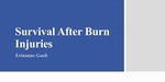 Survival After Burn Injuries by Erinanne Gueli