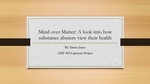 Mind over Matter: How Substance Abusers View Their Health by Dawn Jones