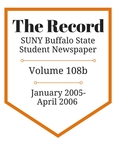 The Record, Volume 108b, 2003-2006 by The Record, SUNY Buffalo State Student Newspaper